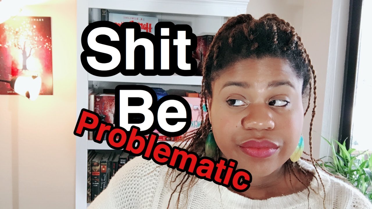 When Sh*t Is Problematic